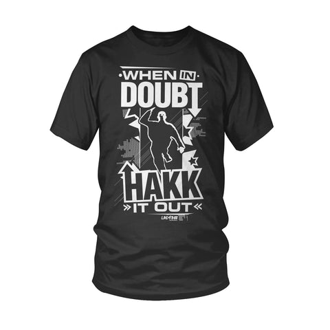 When In Doubt, Hakk It Out Unisex T-Shirt