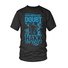 When In Doubt, Hakk It Out Unisex T-Shirt
